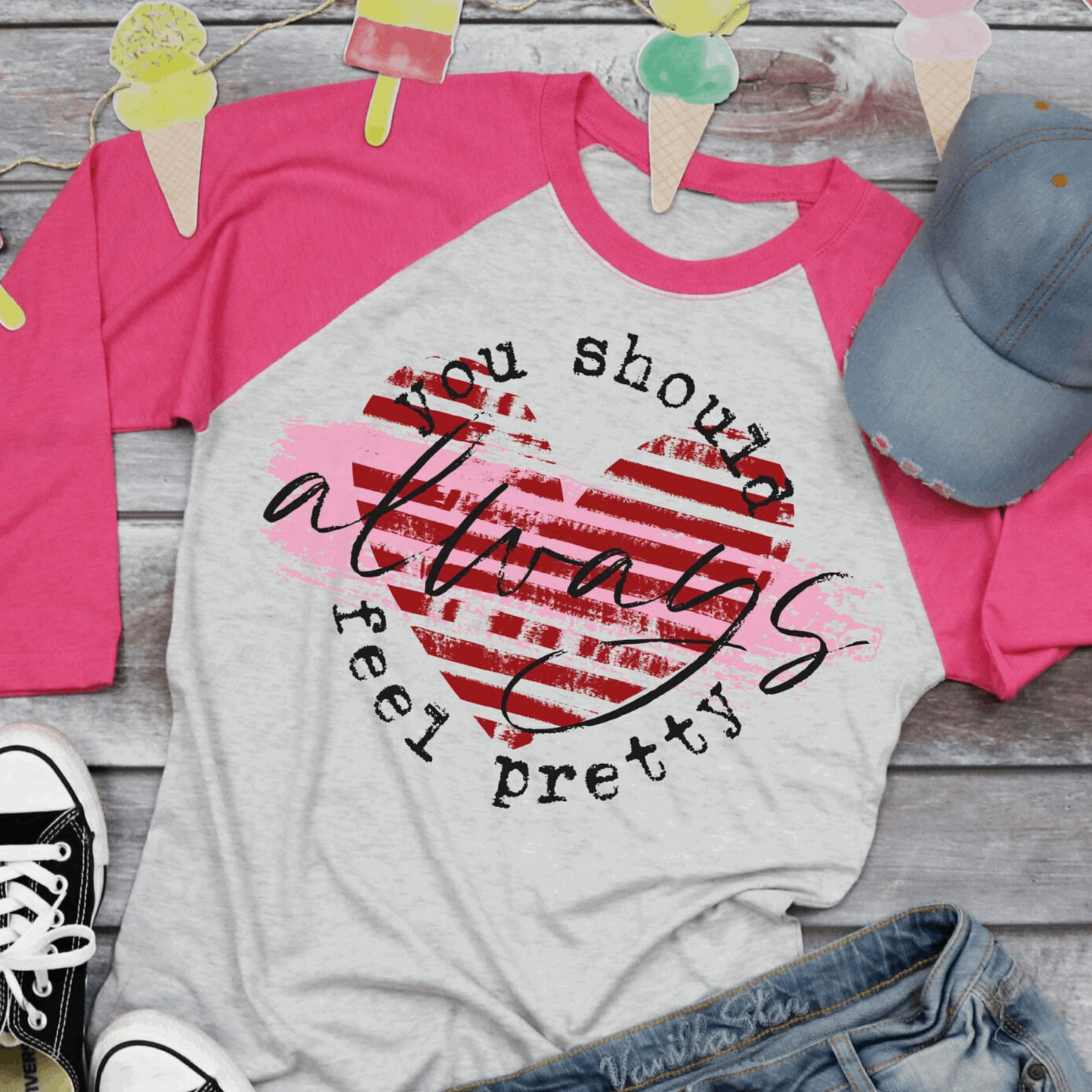 ALWAYS FEEL PRETTY Shirt