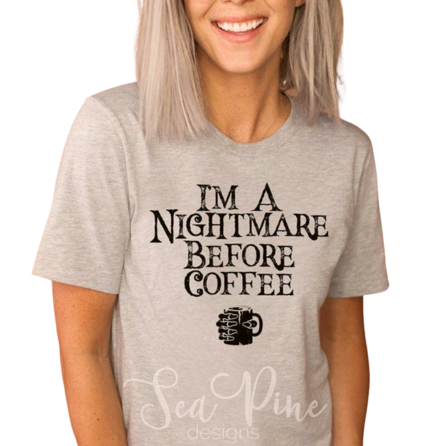 NIGHTMARE BEFORE COFFEE Tee - Sea Pine Designs