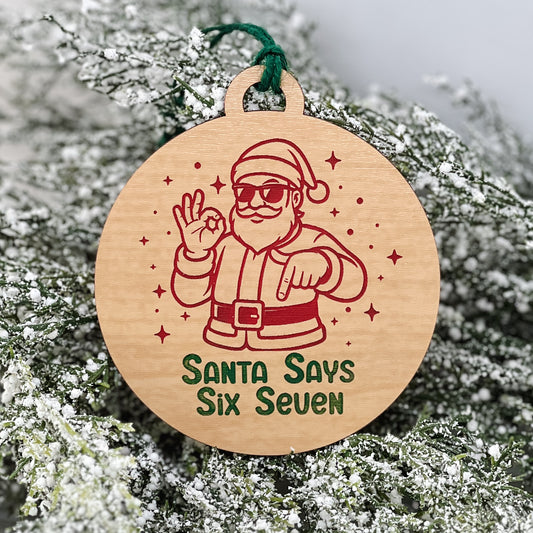 Santa Says Six Seven Ornament