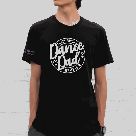 Dance Dad "Crazy Proud" EADC Tee