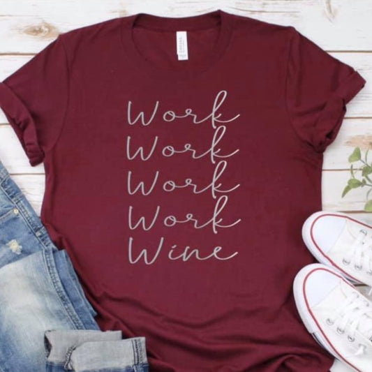 WORK WORK WINE Tee - Sea Pine Designs