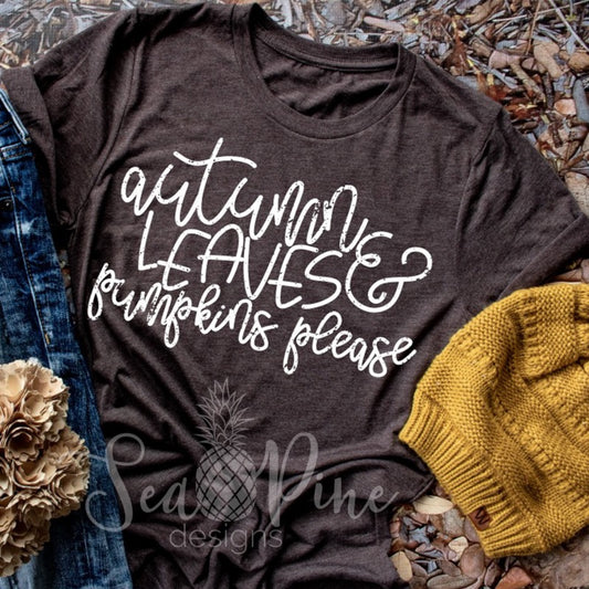 AUTUMN LEAVES & PUMPKINS PLEASE Tee - Sea Pine Designs