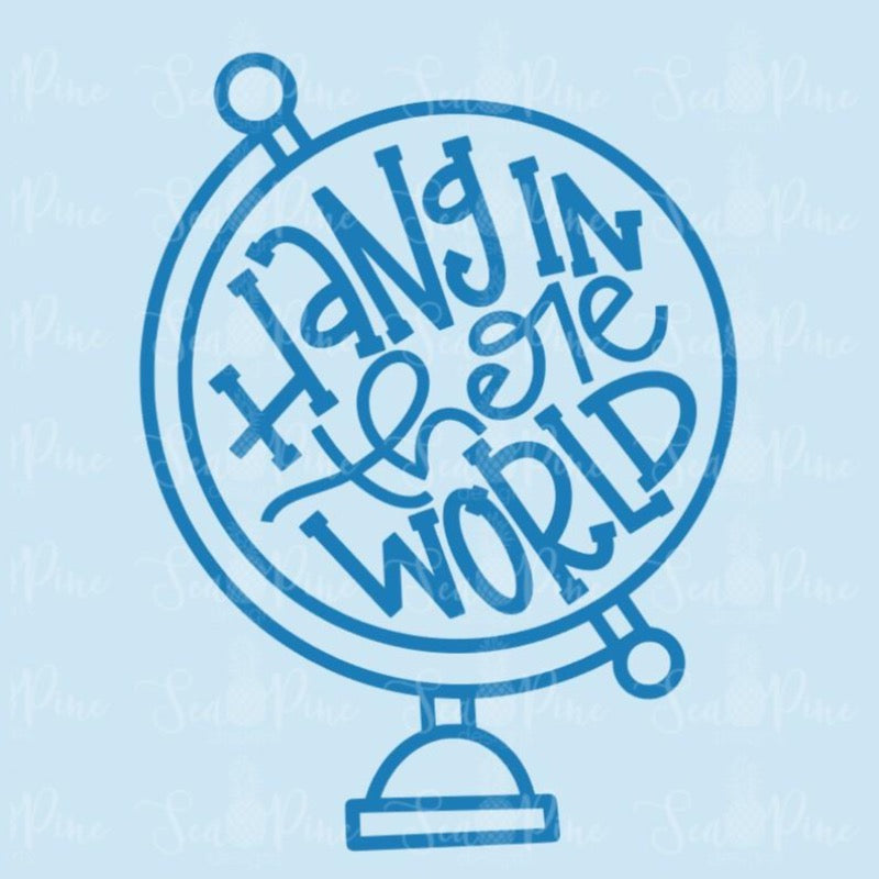 Hang In There World Decal - Sea Pine Designs